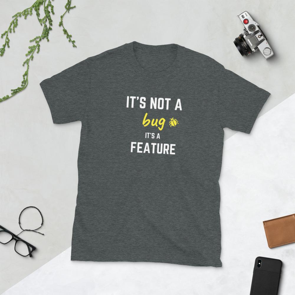 It's not a bug Unisex T-Shirt - ThreadHub t shirts for developers